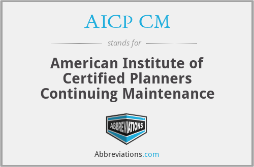 AICP CM - American Institute of Certified Planners Continuing Maintenance